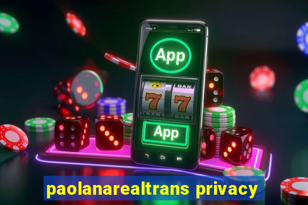 paolanarealtrans privacy